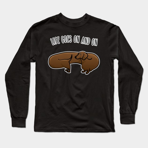 Funny Wiener Dog. Dachshund life. Long Sleeve T-Shirt by W.Pyzel